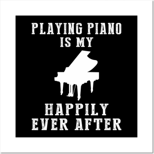 Melodic Serenity - Piano Is My Happily Ever After Tee, Tshirt, Hoodie Posters and Art